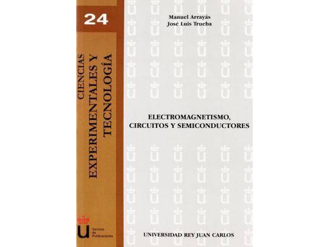 Livro Electromagnetismo, Circulos Y Semiconductores de Manuel Arrayás (Espanhol)