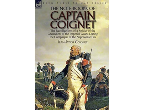 Livro NoteBooks of Captain Coignet de Jean-Roch Coignet (Inglês - Capa Dura)