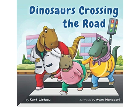 Livro Dinosaurs Crossing the Road de Kurt Lietzau (Inglês)