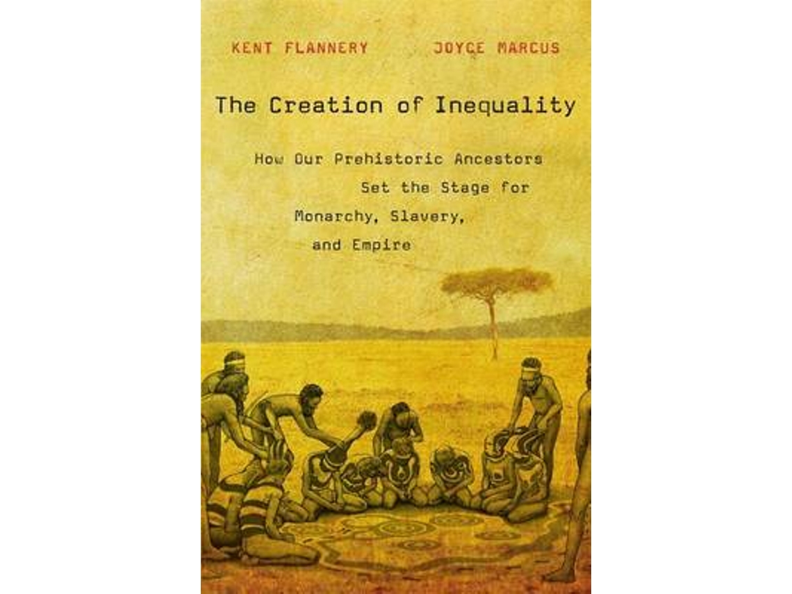 Livro The Creation of Inequality de Kent Flannery e Joyce Marcus (Inglês)