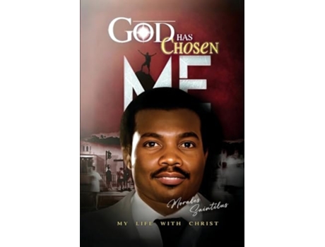 Livro God Has Chosen Me de Morales Saintilus (Inglês)