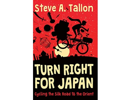 Livro Turn Right For Japan Cycling the Silk Road to the Orient de Steve Anthony Tallon (Inglês)