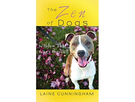 Livro The Zen of Dogs Wisdom That Wags the Tail Zen for Life de Laine Cunningham (Inglês)