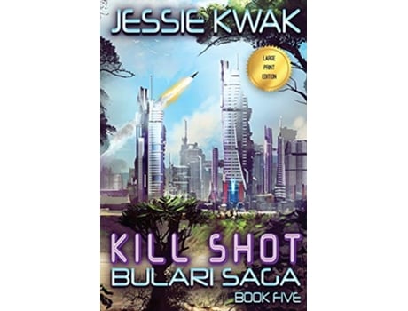 Livro Kill Shot The Bulari Saga Large Print Edition de Jessie Kwak (Inglês)
