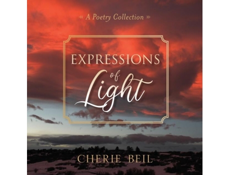 Livro Expressions Of Light A Poetry Collection De Cherie Beil (inglês)