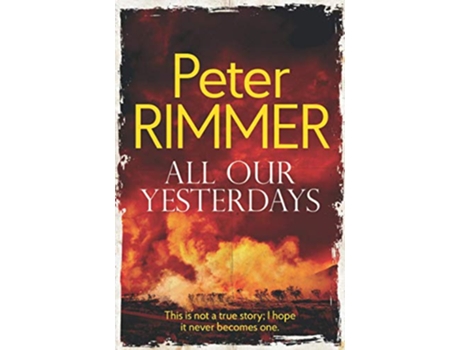 Livro All Our Yesterdays A Heartbreaking Historical Fiction Novel The African Book Collection de Peter Rimmer (Inglês)