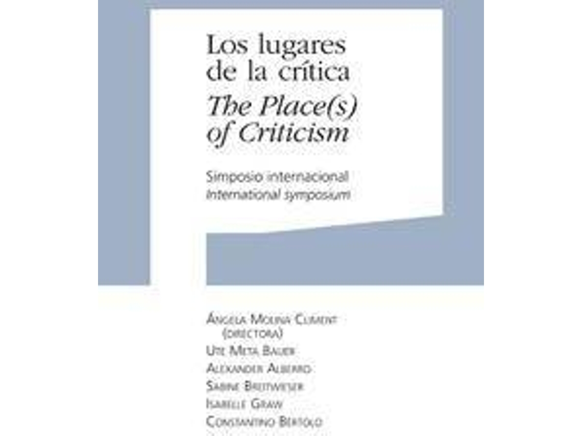 Livro Los Lugares De La Crítica The Places Of Criticism Simposio Internacional, Celebrado El 26 Y 27 De Mayo De 2009, En Pamplona de Simposio Internacional ''Los Lugares de La Crítica (Espanhol)