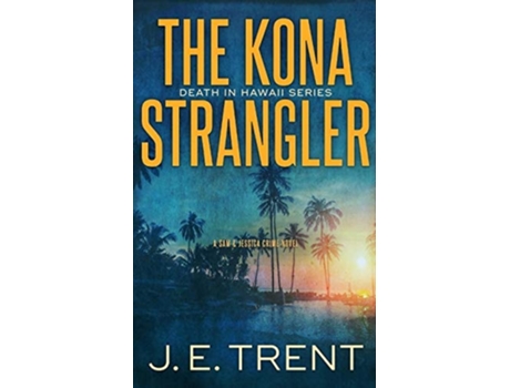 Livro The Kona Strangler De J E Trent (inglês)