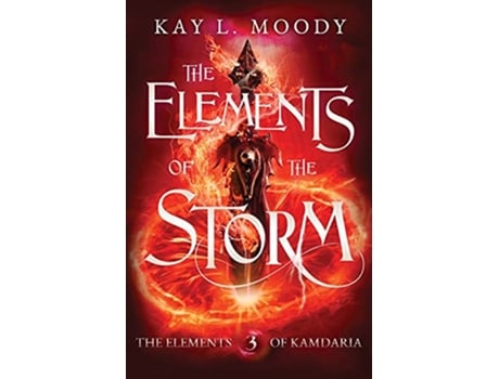 Livro The Elements of the Storm The Elements of Kamdaria de Kay L Moody (Inglês)