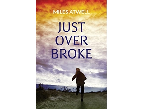 Livro Just Over Broke De Miles Atwell (inglês)