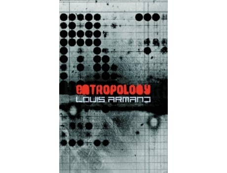 Livro Entropology de Louis Armand (Inglês - Capa Dura)