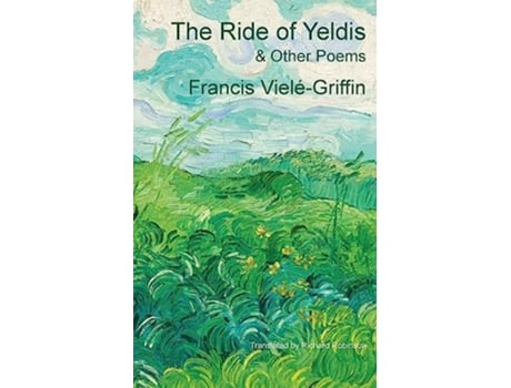 Livro The Ride of Yeldis and Other Poems de Francis Vielé-Griffin (Inglês)