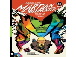 Livro Absolute Martian Manhunter Vol. 1 Martian Vision de Deniz Camp (Inglês)