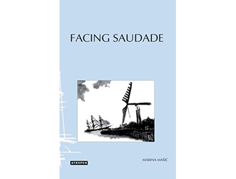 Livro Facing Saudade In Self and Society de Marina Masic (Inglês)