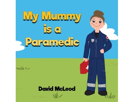 Livro My Mummy is a Paramedic Mr David McLeod (Inglês)