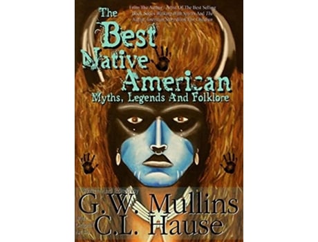 Livro The Best Native American Myths, Legends, And Folklore De G W Mullins (inglês - Capa Dura)