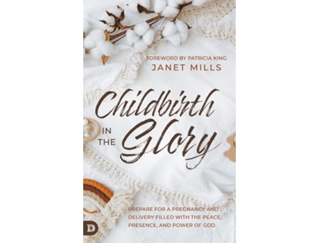 Livro Childbirth in the Glory de Janet Mills (Inglês)