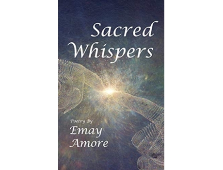 Livro Sacred Whispers De Emay Amore (inglês)
