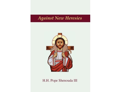 Livro Against New Heresies de Pope Shenouda III (Inglês)