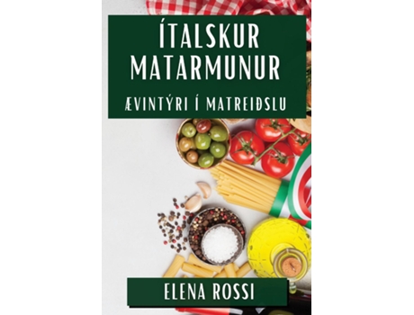 Livro Ítalskur Matarmunur Ævintýri í Matreiðslu de Elena Rossi (Inglês)