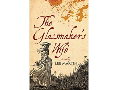 Livro The Glassmakers Wife de Lee Martin (Inglês)