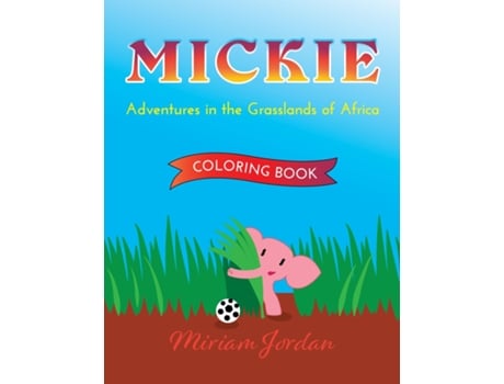 Livro MICKIE Adventures in the Grasslands of Africa COLORING BOOK de Miriam Jordan (Inglês)