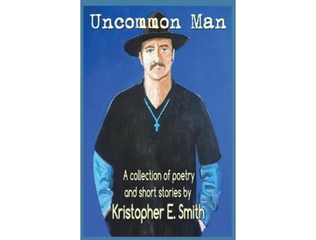 Livro Uncommon Man De Smith, Kristopher Et Al. (inglês)
