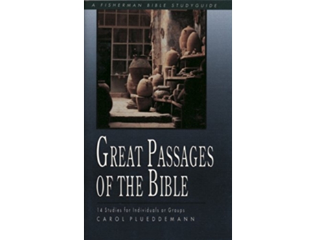 Livro Great Passages of the Bible 14 Studies for Individuals or Groups Fisherman Bible Studyguide Series de Carol Plueddemann (Inglês)