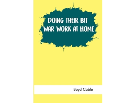 Livro Doing Their Bit De Boyd Cable (inglês)