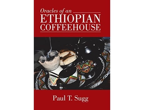 Livro Oracles of an Ethiopian Coffeehouse de Paul T Sugg (Inglês)