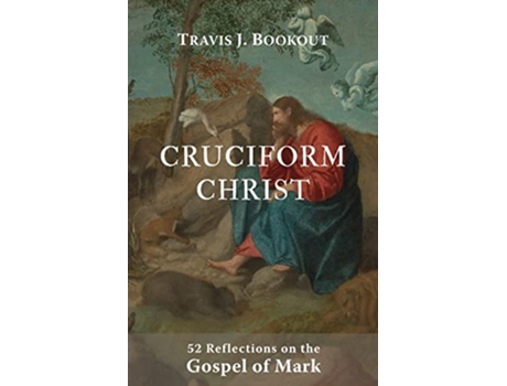 Livro Cruciform Christ de Travis J Bookout (Inglês)