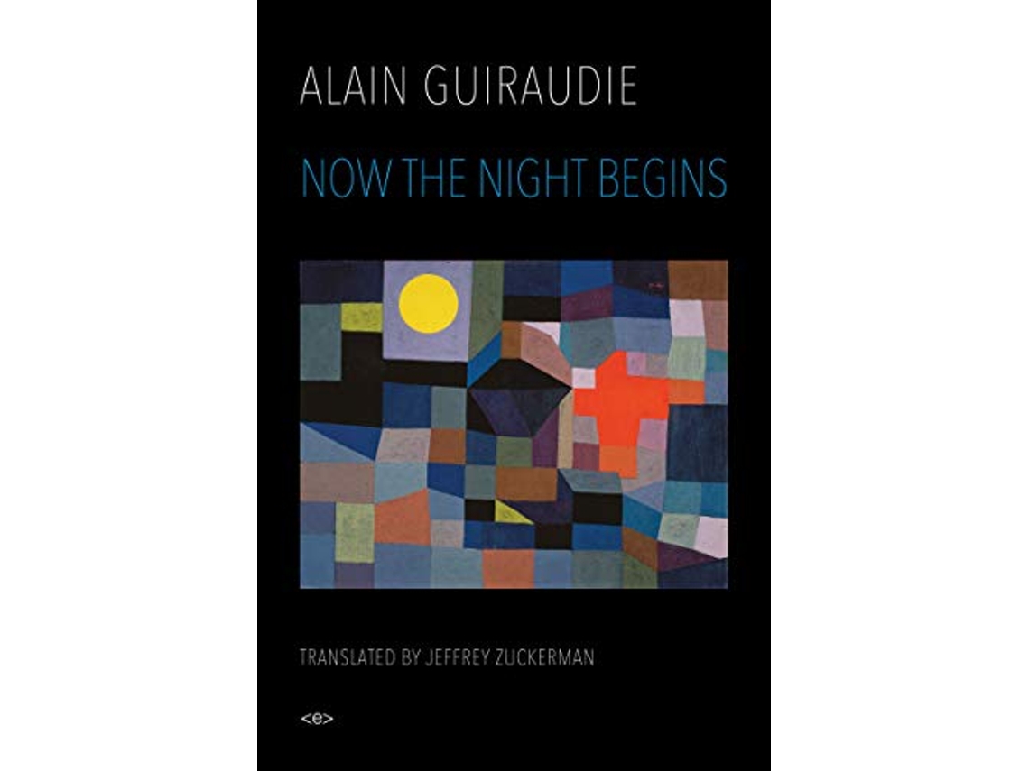 Livro Now the Night Begins de Alain Guiraudie (Inglês - Capa Dura)