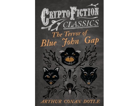 Livro The Terror of Blue John Gap Cryptofiction Classics Weird Tales of Strange Creatures de Arthur Conan Doyle (Inglês)