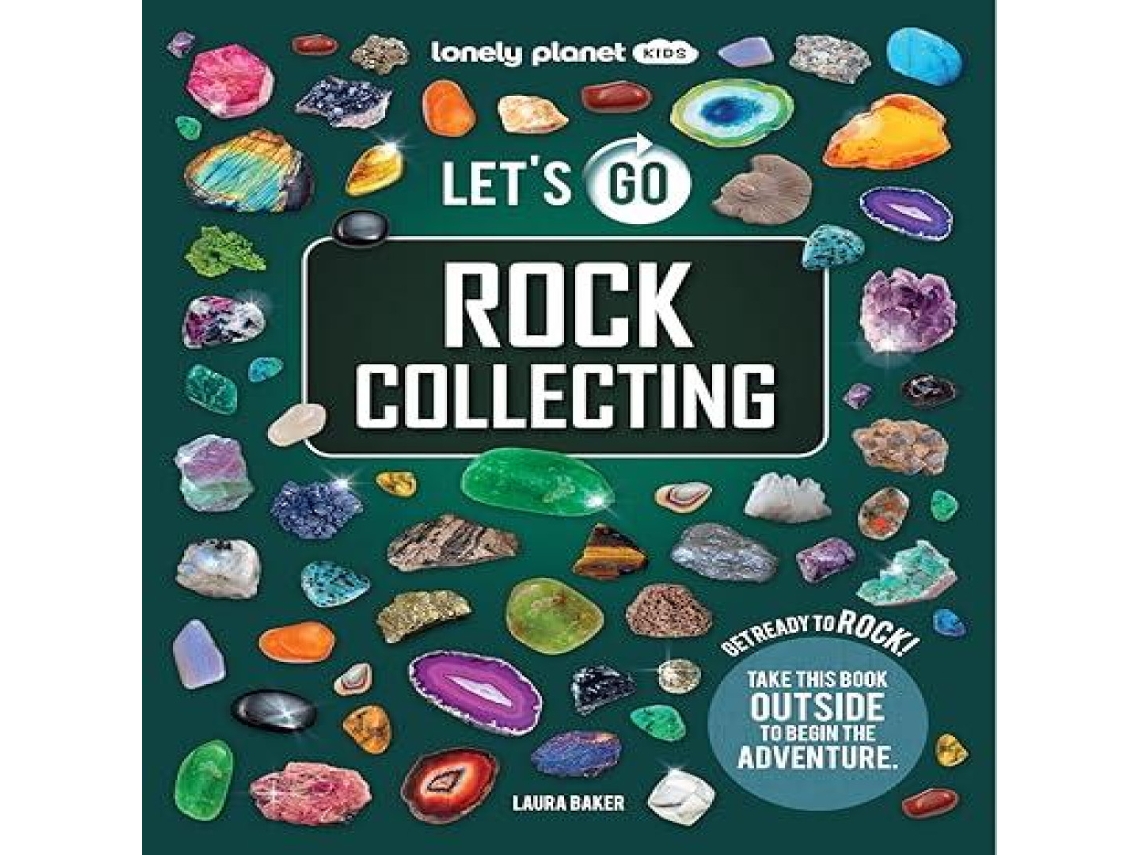 Livro Lonely Planet Kids Lets Go Rock Collecting de Laura Baker (Inglês)