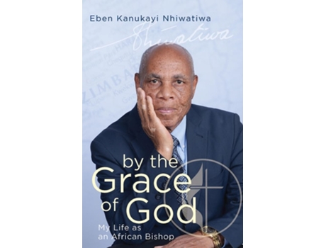Livro By the Grace of God My Life as an African Bishop de EBEN KANUKAYI NHIWATIWA (Inglês)
