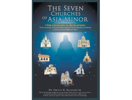 Livro The Seven Churches Of Asia Minor The Churches In Revelation De Dr Orville R Beckford Sr (inglês - Capa Dura)