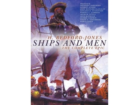 Livro Ships And Men The Complete Epic De H Bedford-jones (inglês)