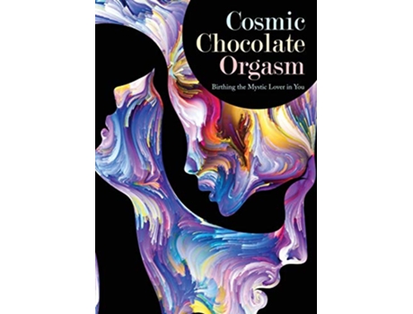 Livro Cosmic Chocolate Orgasm Birthing the Mystic Lover in You de Jayem Hammer (Inglês)