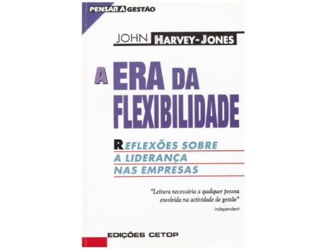 Livro A Era da Flexibilidade - Reflexões sobre a Liderança nas Empresas de John Harvey-Jones