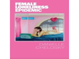 Livro Female Loneliness Epidemic de Danielle Chelosky (Inglês)