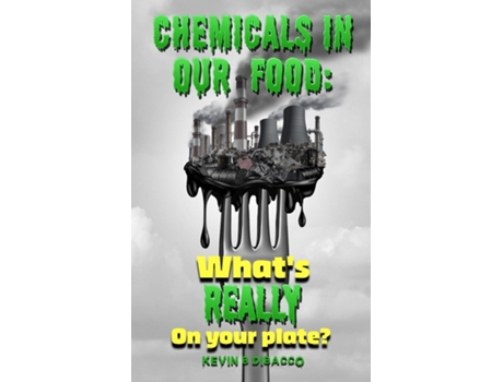 Livro Chemicals in our Food de Kevin B DiBacco (Inglês)