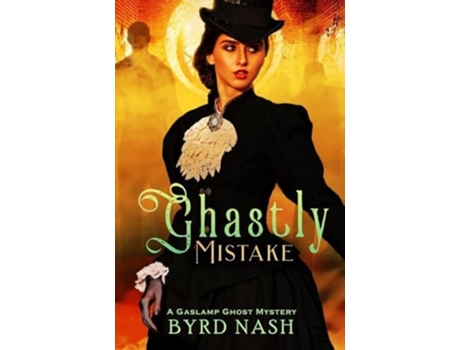 Livro Ghastly Mistake A Gaslamp Ghost Mystery de Byrd Nash (Inglês)