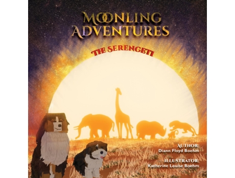 Livro Moonling Adventures - The Serengeti De Diann Floyd Boehm (inglês)