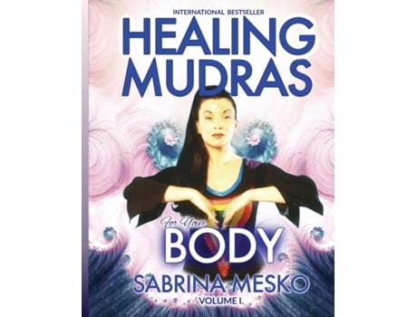 Livro Healing Mudras for Your Body: Yoga for Your Hands (Healing Mudras - Full color) Sabrina Mesko Ph.D.H (Inglês)