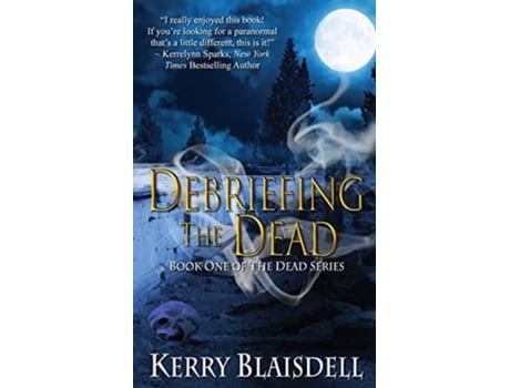 Livro Debriefing the Dead Book One of The Dead Series de Kerry Blaisdell (Inglês)