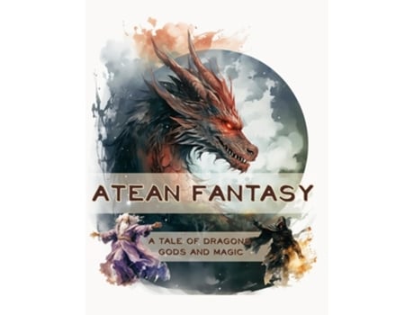 Livro Atean Fantasy A Tale of Dragons, Gods and Magic de Tenzin Lakshey (Inglês)