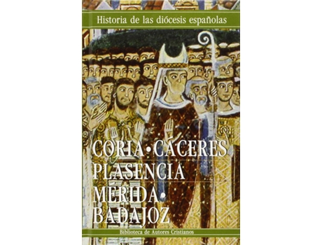 Livro Iglesias De Coria-Cáceres, Plasencia Y Mérida-Badajoz de Pedro Manuel Alonso Marañón (Espanhol)