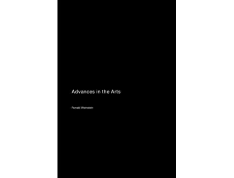 Livro Advances in the Arts de Ronald Weinstein (Inglês)