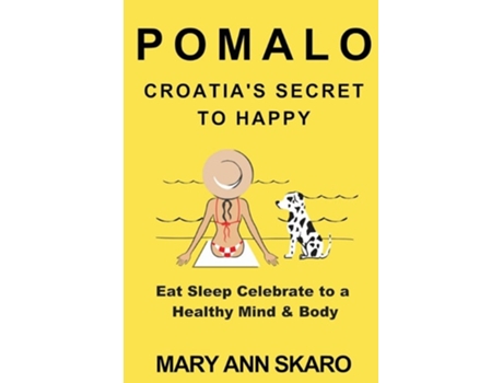 Livro Pomalo Croatias Secret to Happy de Mary Ann Skaro (Inglês)