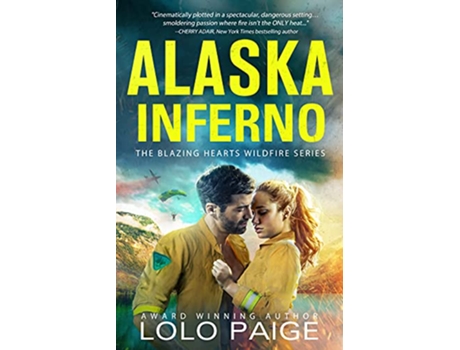 Livro Alaska Inferno Friends to Lovers Workplace Romance Blazing Hearts Wildfire Series de LoLo Paige (Inglês)
